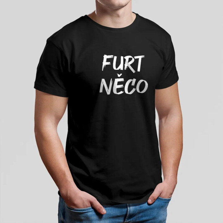 Furt něco - pánske tričko s potlačou
