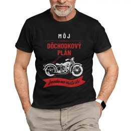 Môj dôchodkový plán: jazda na motorke - pánske tričko s potlačou