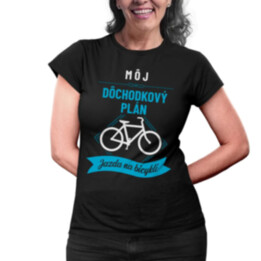 Môj dôchodkový plán: jazda na bicykli - dámske tričko s potlačou