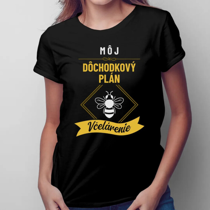 Môj dôchodkový plán: včelárenie - dámske tričko s potlačou