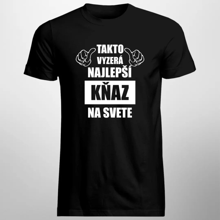 Takto vyzerá najlepší kňaz na svete - pánske tričko s potlačou