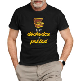 Taký dôchodca je poklad - pánske tričko s potlačou
