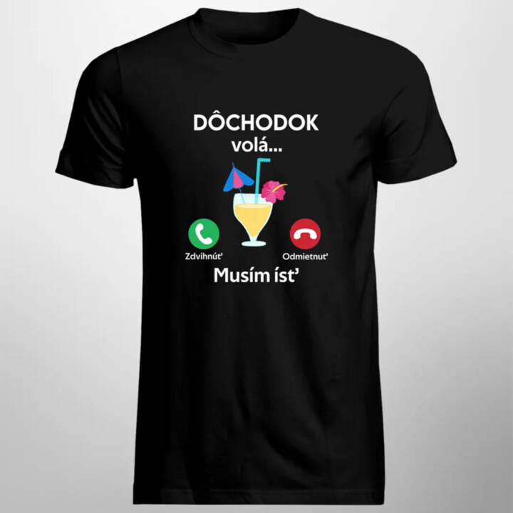Dôchodok volá, musím ísť - pánske tričko s potlačou