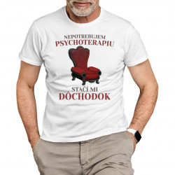 Nepotrebujem psychoterapiu, stačí mi dôchodok - pánske tričko s potlačou
