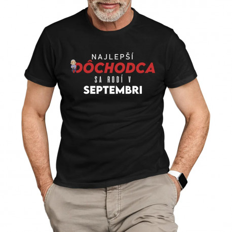 Najlepší dôchodca sa rodí v septembri - pánske tričko s potlačou