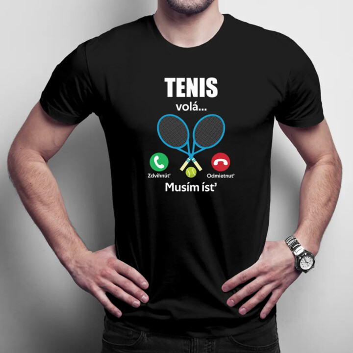 Tenis volá, musím ísť - pánske tričko s potlačou
