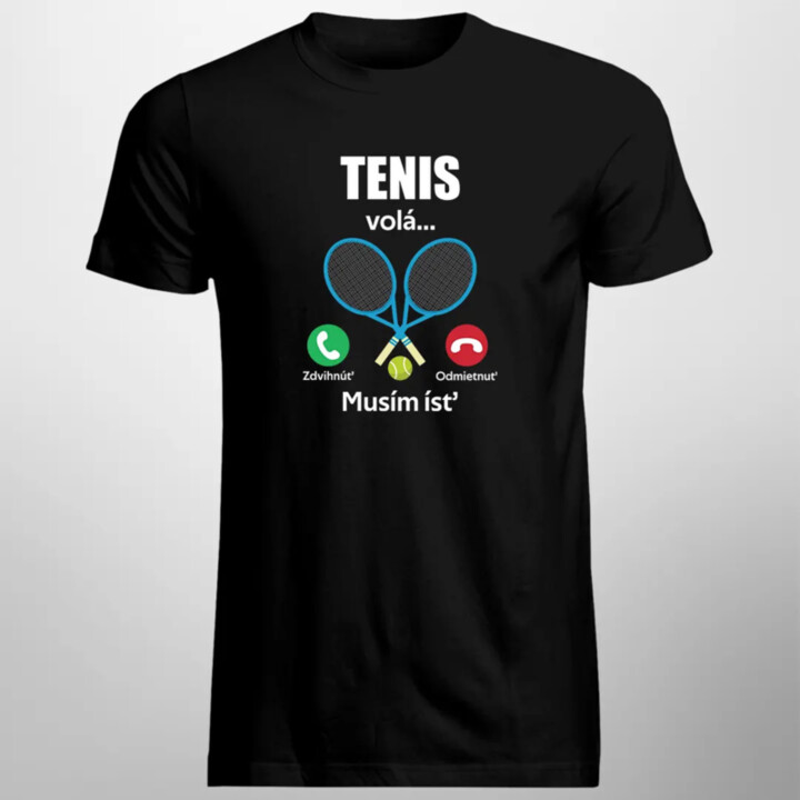 Tenis volá, musím ísť - pánske tričko s potlačou