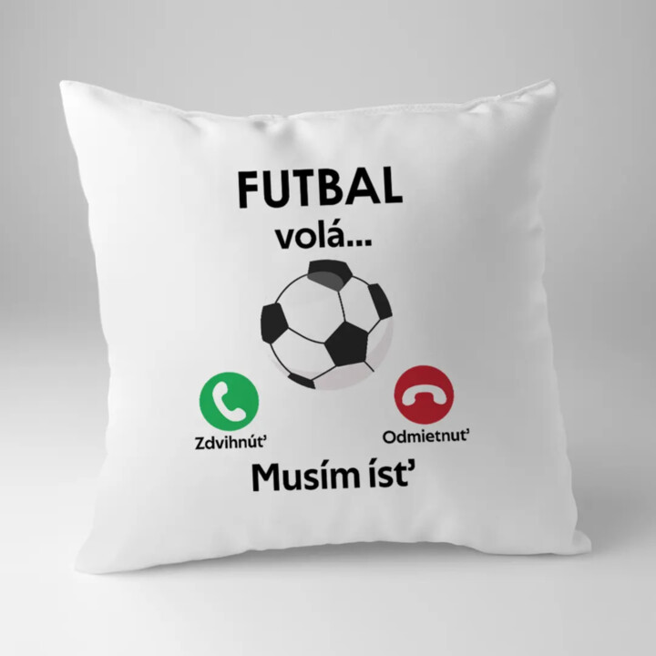 Futbal volá, musím ísť - vankúš s potlačou