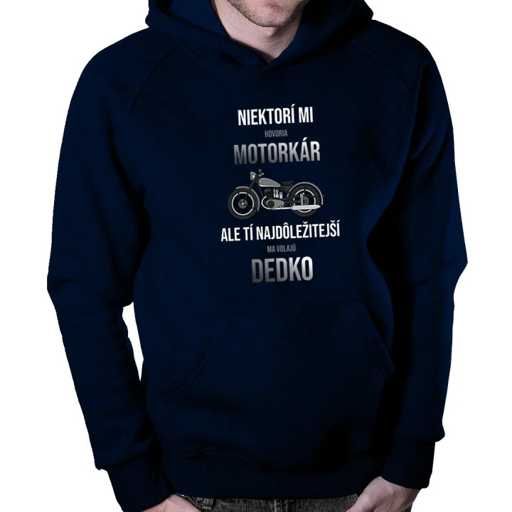 Niektorí mi hovoria motorkár, ale tí najdôležitejší ma volajú dedko - pánska mikina s kapucňou