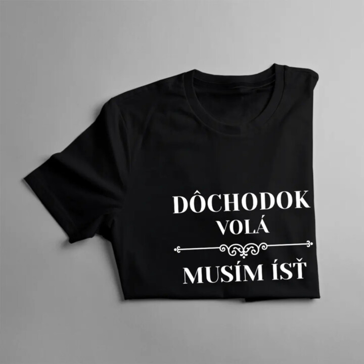Dôchodok volá, musím ísť  - pánske tričko s potlačou