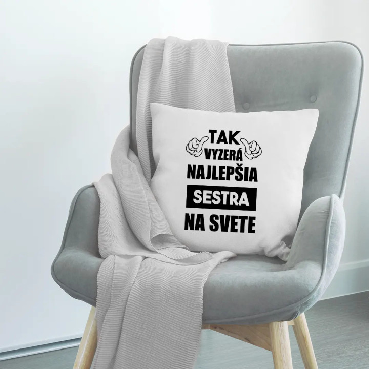 Tak vyzerá najlepšia sestra na svete - vankúš s potlačou