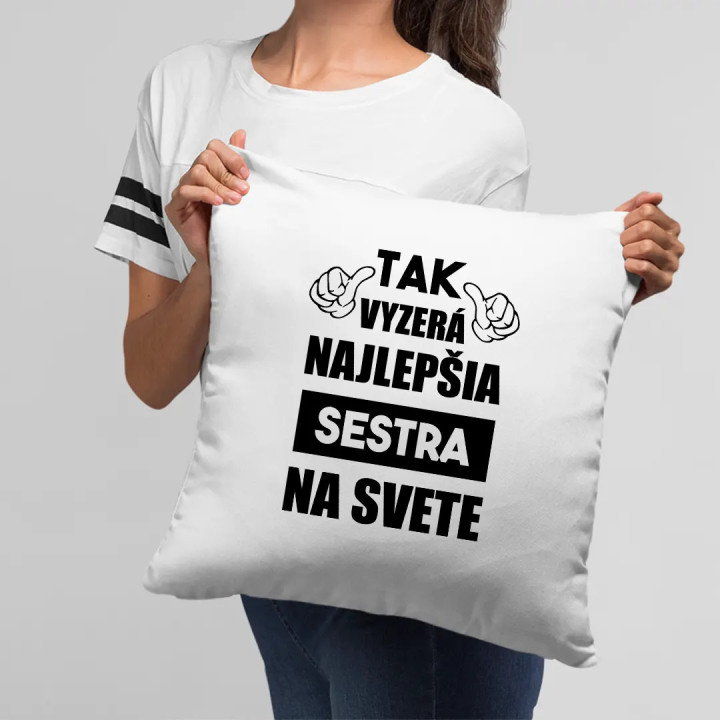 Tak vyzerá najlepšia sestra na svete - vankúš s potlačou