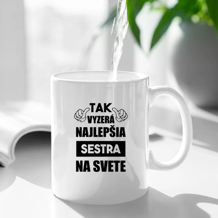 Tak vyzerá najlepšia sestra na svete -  keramický hrnček s potlačou