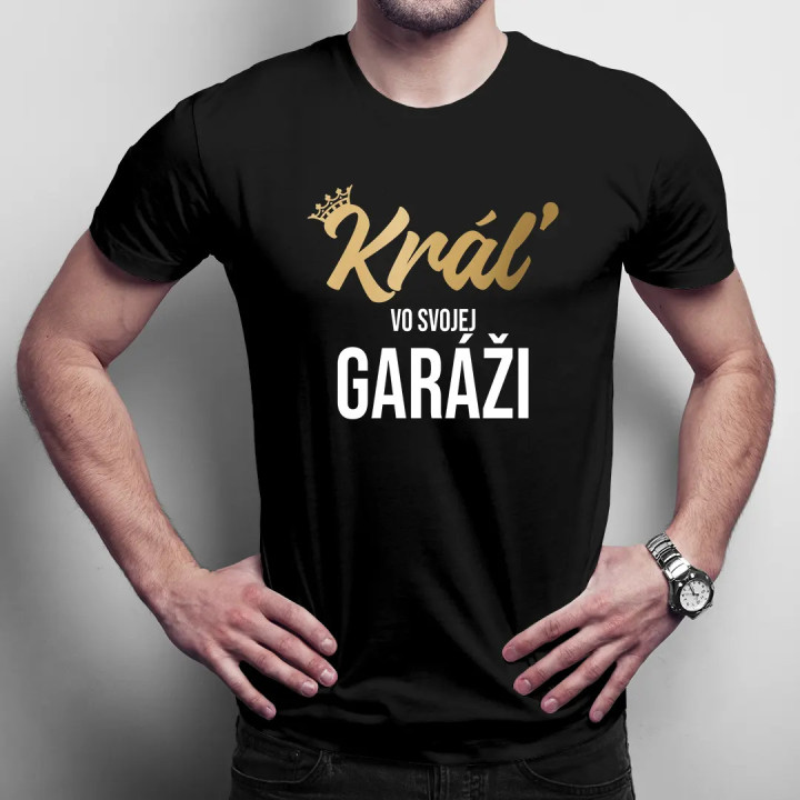 Kráľ vo svojej garáži - pánske tričko s potlačou