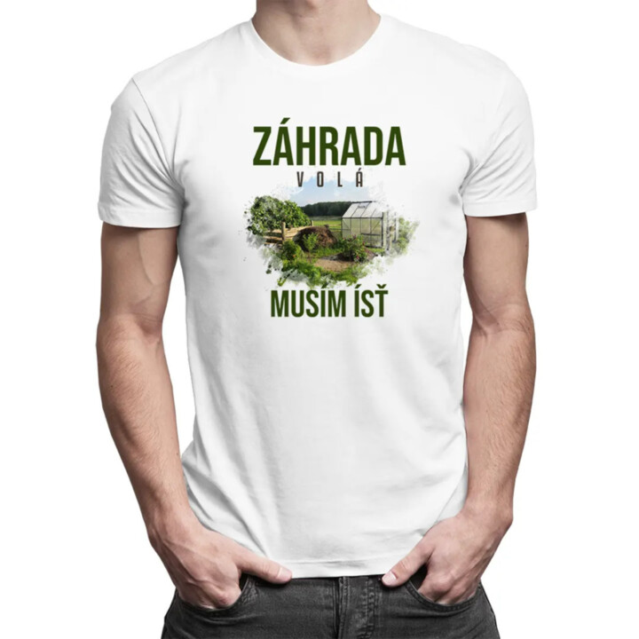 Záhrada volá, musím ísť - pánske tričko s potlačou
