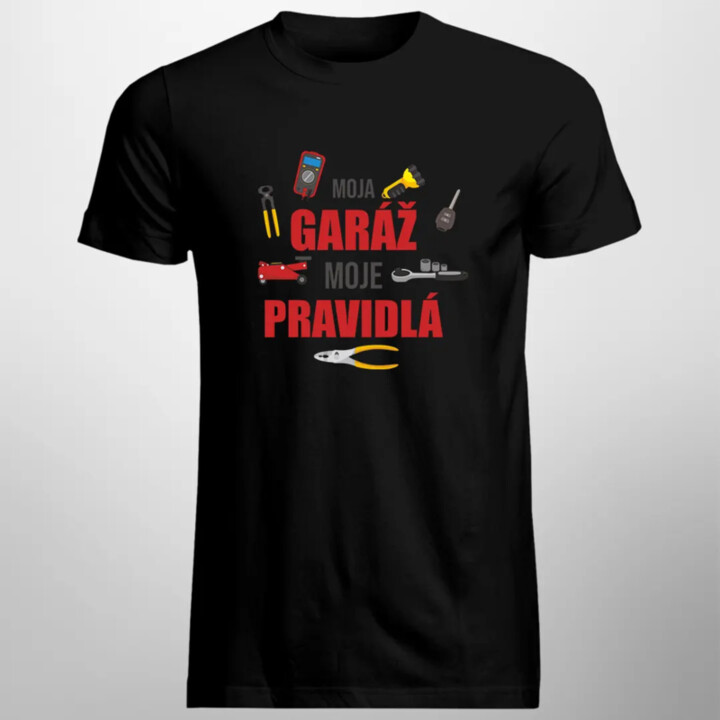 Moja garáž moje pravidlá - pánske tričko s potlačou