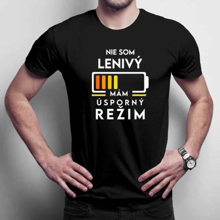 Nie som lenivý - mám úsporný režim - pánske tričko s potlačou