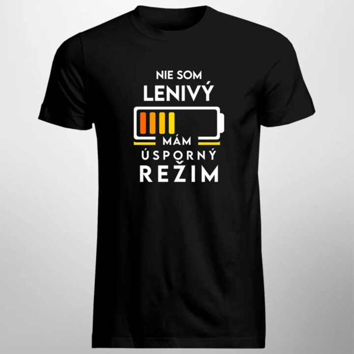 Nie som lenivý - mám úsporný režim - pánske tričko s potlačou