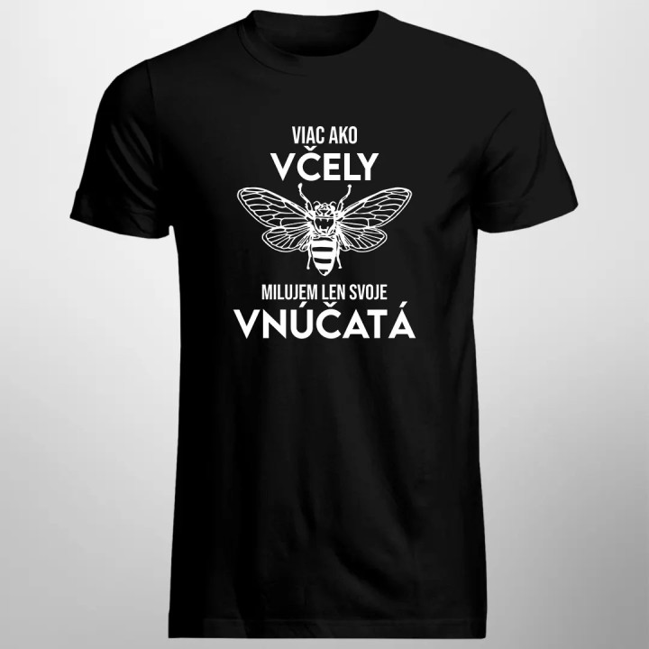 Viac ako včely milujem len svoje vnúčatá - pánske tričko s potlačou