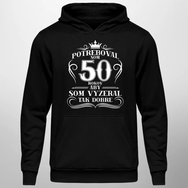 Potreboval som 50 rokov, aby som vyzeral tak dobre - pánska mikina s kapucňou