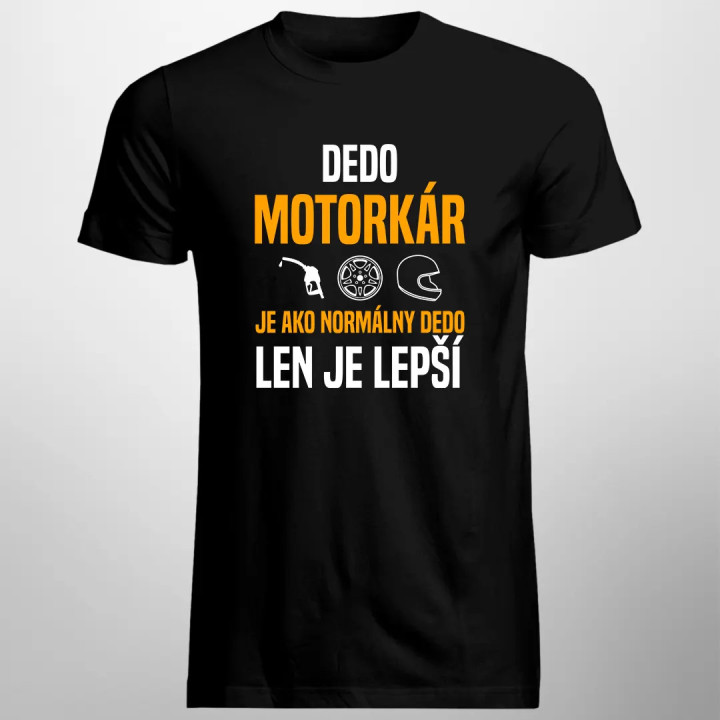 Dedo motorkár je ako normálny dedo, len je lepší - pánske tričko s potlačou