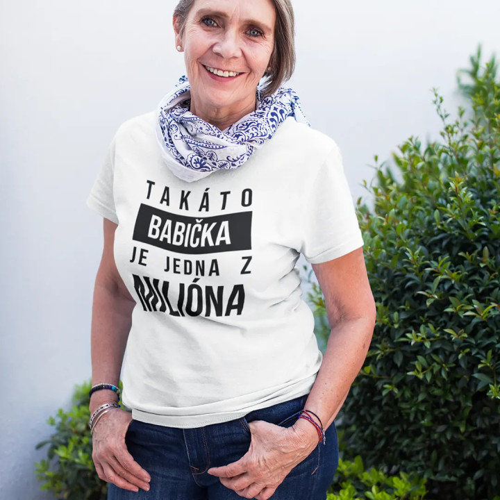 Takáto babička je jedna z milióna- dámske tričko s potlačou