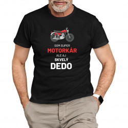 Som super motorkár, ale aj skvelý dedo - pánske tričko s potlačou
