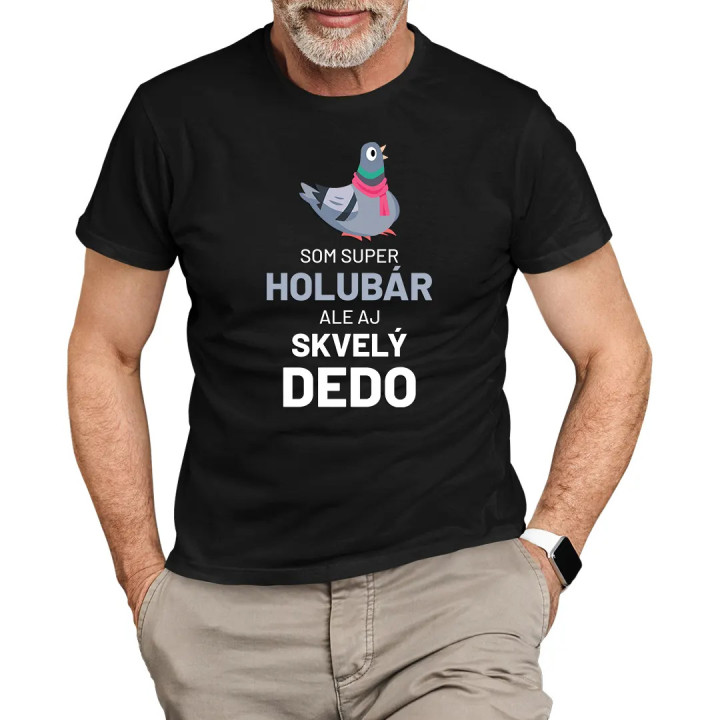 Som super holubár, ale aj skvelý dedo - pánske tričko s potlačou