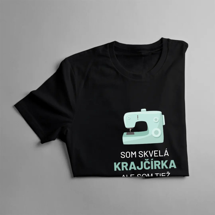 Som skvelá krajčírka, ale som tiež skvelá babička - dámske tričko s potlačou