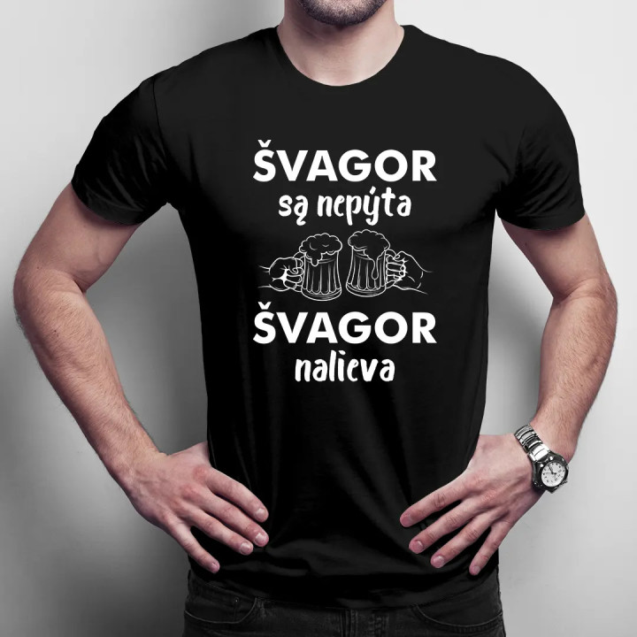 Švagor sa nepýta, švagor nalieva - pivo - pánske tričko s potlačou