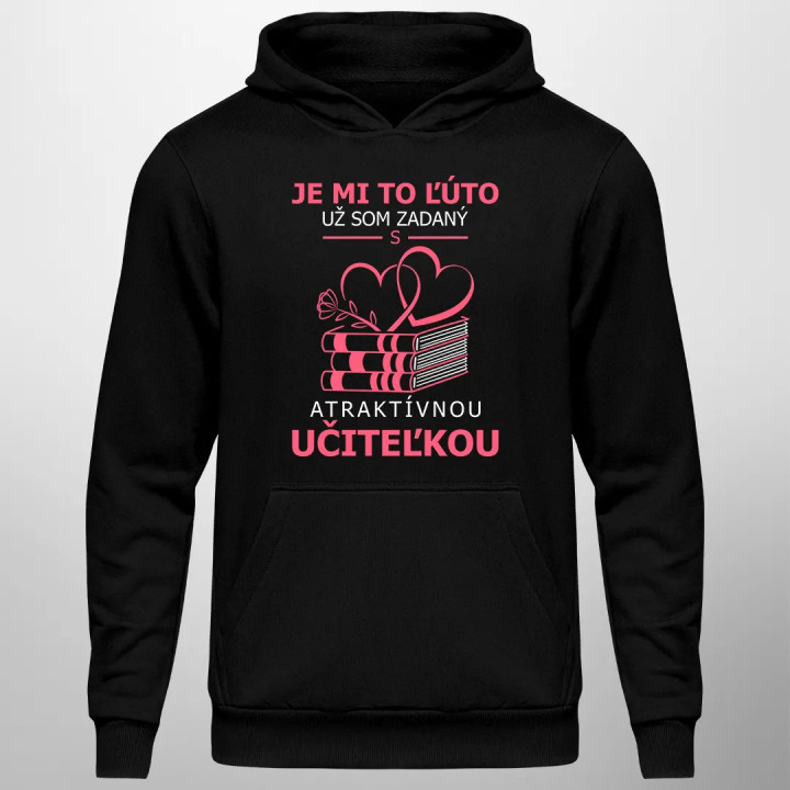 Je mi to ľúto - už som zadaný s atraktívnou učiteľkou v2- pánska mikina s kapucňou