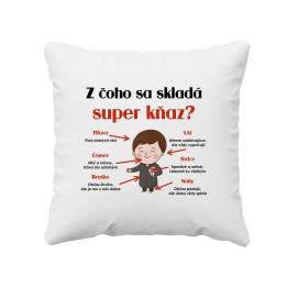 Z čoho sa skladá super kňaz? - vankúš s potlačou