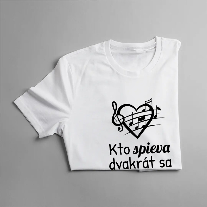 Kto spieva, dvakrát sa modlí - pánske tričko s potlačou