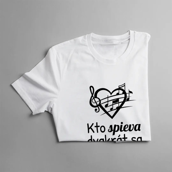 Kto spieva, dvakrát sa modlí - dámske tričko s potlačou