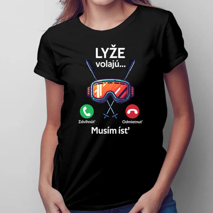 Lyže volajú, musím ísť - dámske tričko s potlačou