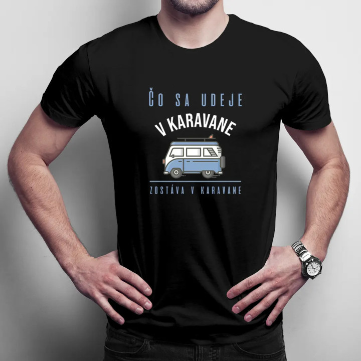 Čo sa udeje v karavane, zostáva v karavane - pánske tričko s potlačou