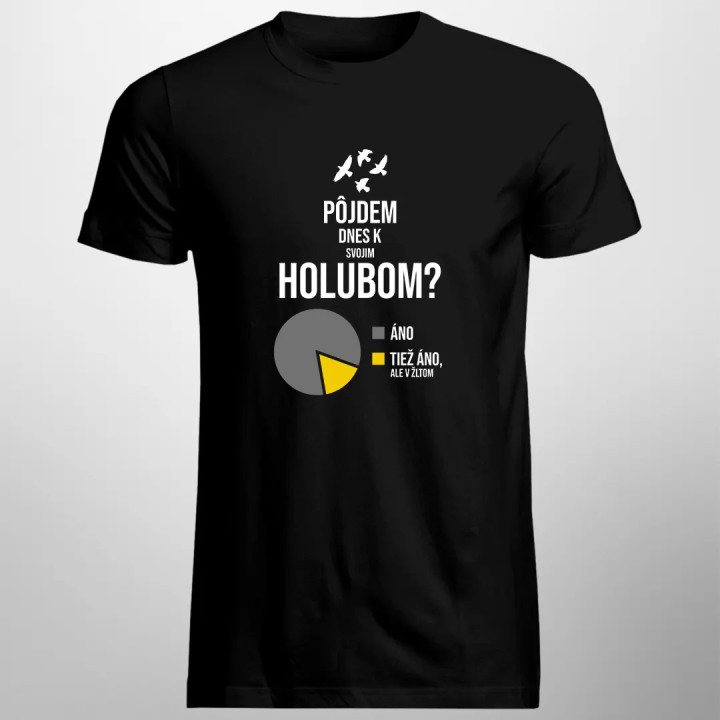 Pôjdem dnes k svojim holubom? - pánske tričko s potlačou