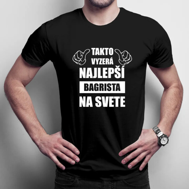 Takto vyzerá najlepší bagrista na svete - pánske tričko s potlačou