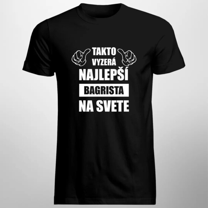 Takto vyzerá najlepší bagrista na svete - pánske tričko s potlačou