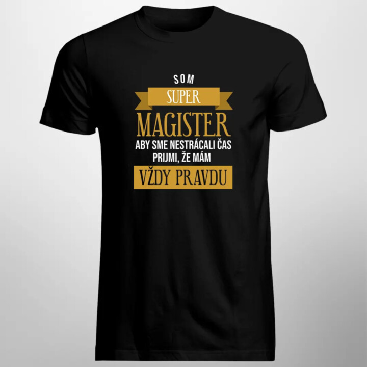 Som super magister - pánske tričko s potlačou