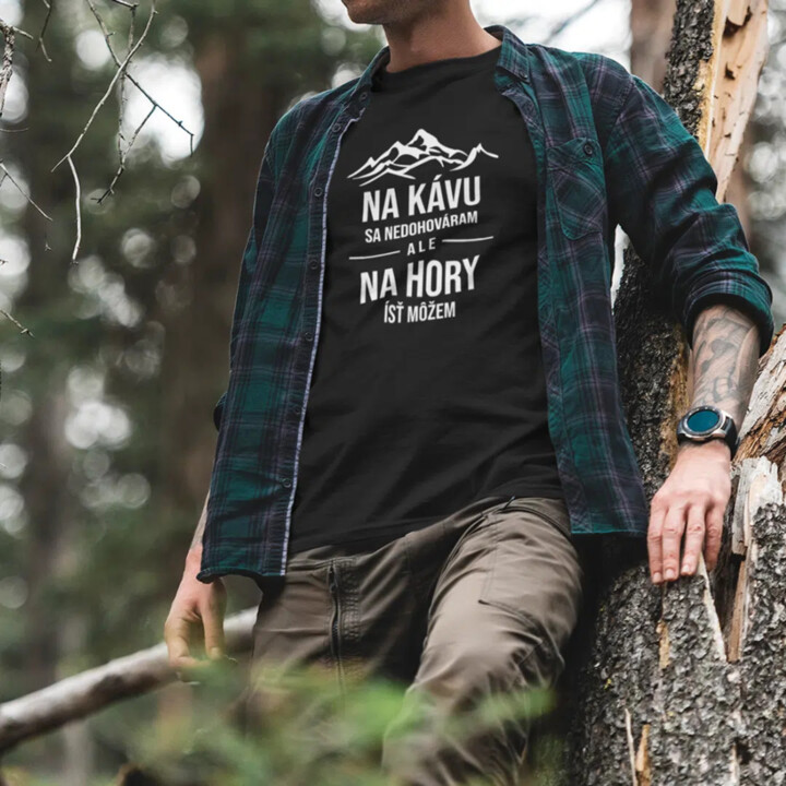 Na kávu sa nedohováram, ale na hory ísť môžem - pánske tričko s potlačou