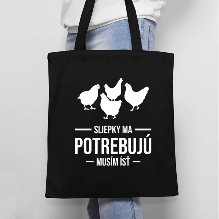 Sliepky ma potrebujú, musím ísť - taška s potlačou
