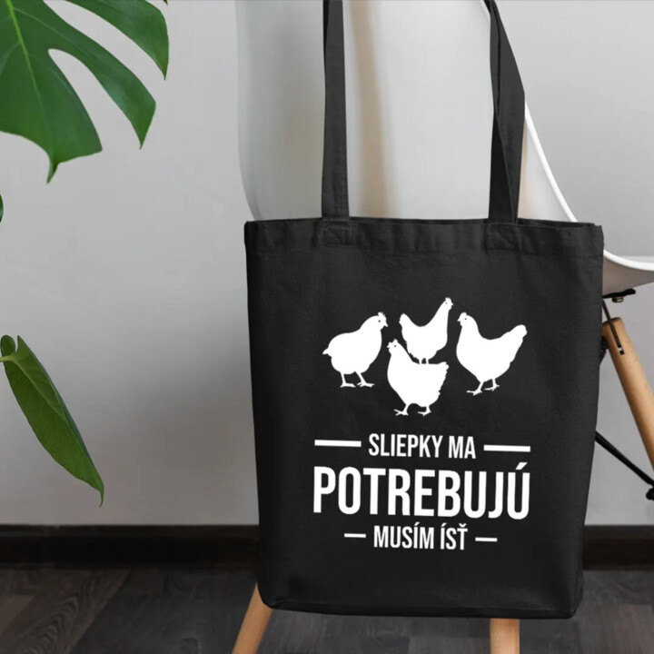 Sliepky ma potrebujú, musím ísť - taška s potlačou