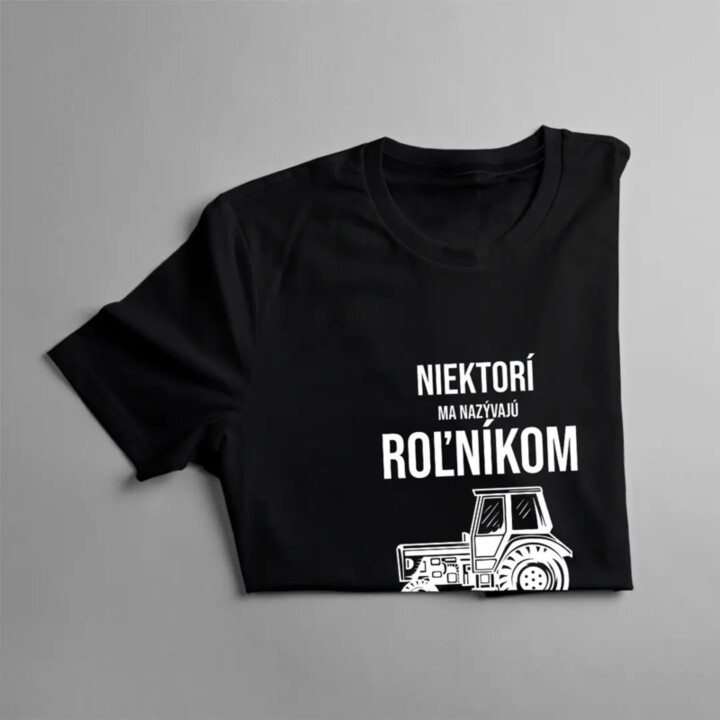 Niektorí ma nazývajú roľníkom, ale tí najdôležitejší mi hovoria otec  - pánske tričko s potlačou
