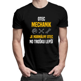 Otec mechanik je normálny otec, no trošku lepší - pánske tričko s potlačou