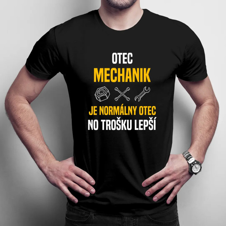 Otec mechanik je normálny otec, no trošku lepší - pánske tričko s potlačou