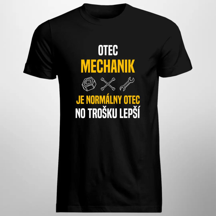 Otec mechanik je normálny otec, no trošku lepší - pánske tričko s potlačou