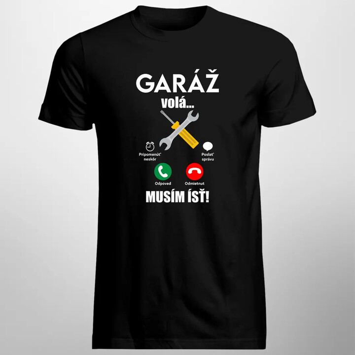 Garáž volá, musím ísť - pánske tričko s potlačou
