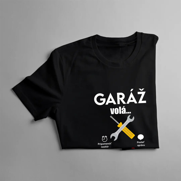 Garáž volá, musím ísť - pánske tričko s potlačou