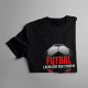 Futbal - lacnejšie ako terapia - pánske tričko s potlačou
